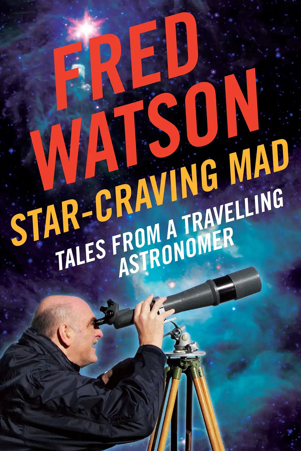 Fred Watson - Astronomer - Book - Star-Crazing Mad